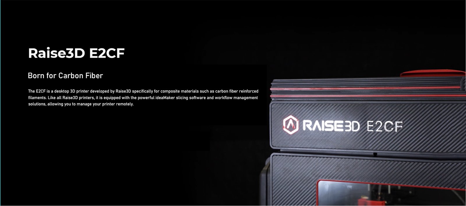 Raise3D E2CF - Born for Carbon Fiber - A Desktop 3D Printer Specifically Developed For Composite Materials